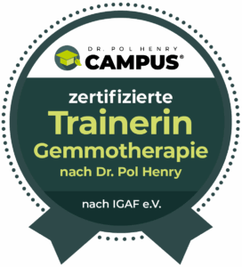Siegel: zertifizierte Trainerin Gemmotherapie nach Dr. Pol Henry